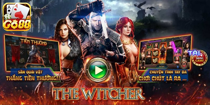 The witcher Go88 là một trò chơi giải trí đổi thưởng vô cùng thú vị 