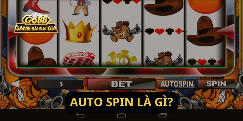 Auto Spin là gì?