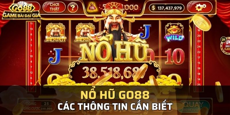 Nổ hũ GO88 và các thông tin cần biết