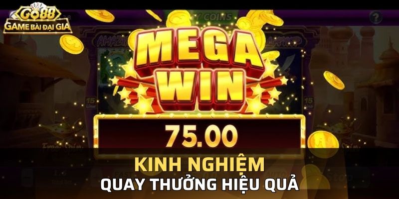 Kinh nghiệm quay thưởng hiệu quả được nhiều người áp dụng