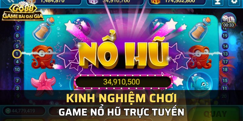 Hướng dẫn một vài phương pháp chơi game nổ hũ trực tuyến