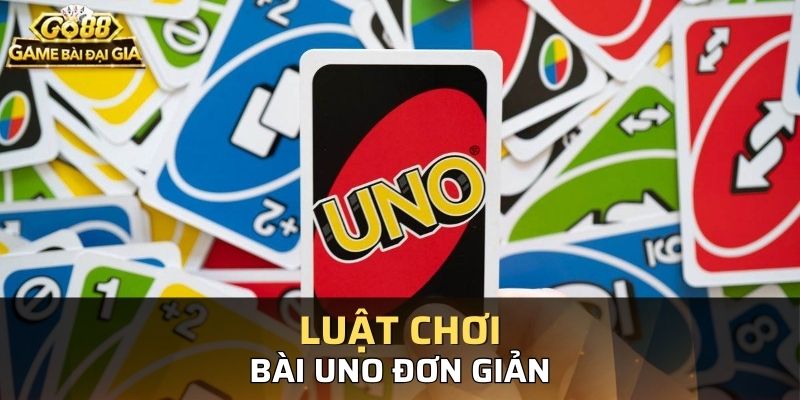 Phổ biến luật chơi bài Uno cơ bản và nâng cao cho cược thủ