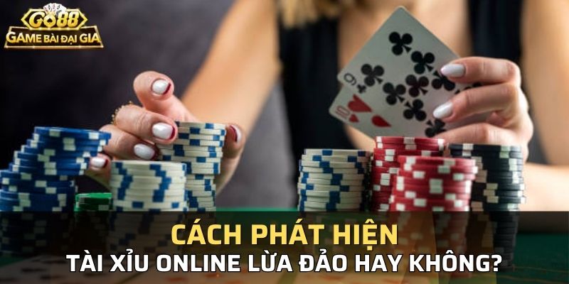 Những yếu tố phân biệt nhà cái tài xỉu online có lừa đảo không 