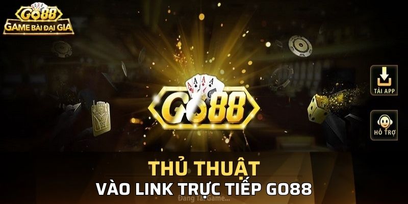 Thủ thuật để bạn truy cập đường link go88 chính xác