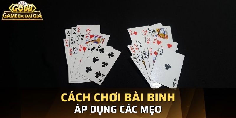 Nên áp dụng các mẹo chơi bài binh để tăng tỷ lệ thắng